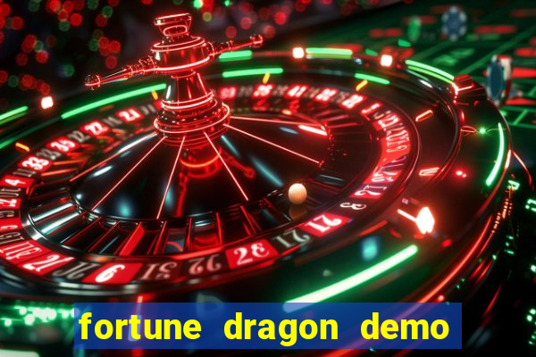 fortune dragon demo bet 500